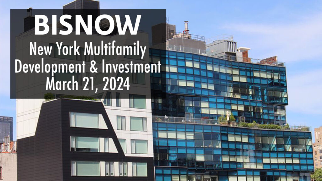 Bisnow New York Multifamily Development & Investment 2024